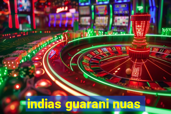 indias guarani nuas